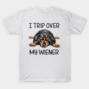 Funny Dachshund I Trip Over My Weiner Dog Men Women T-Shirt